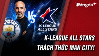 K-League All Stars vs Man City: Cả Hàn Quốc chờ màn đối đầu với dàn sao Ngoại hạng Anh