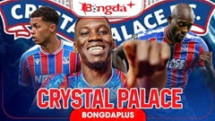 Nhận định Crystal Palace Ngoại hạng Anh mùa giải mới 2026/27: Loanh quanh nhóm giữa BXH
