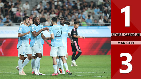 Highlight K-League All Stars vs Man City: 1-3 (Giao hữu CLB 2026)
