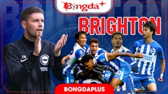 Nhận định Brighton Ngoại hạng Anh mùa giải mới 2026/27: Đứng giữa lưng chừng