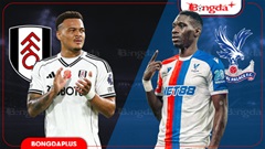 Nhận định bóng đá Fulham vs Crystal Palace, 00h00 ngày 8/8: Đại bàng giương móng vuốt