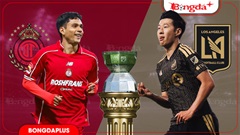 Nhận định bóng đá Toluca vs Los Angeles FC, 10h10 ngày 9/8: Phải thắng thôi Son Heung-min