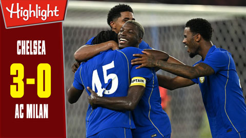 Highlight Chelsea vs AC Milan: 3-0 (Giao hữu CLB 2026)