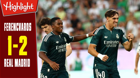 Highlight Ferencvaros vs Real Madrid: 1-2 (Giao hữu CLB 2026)