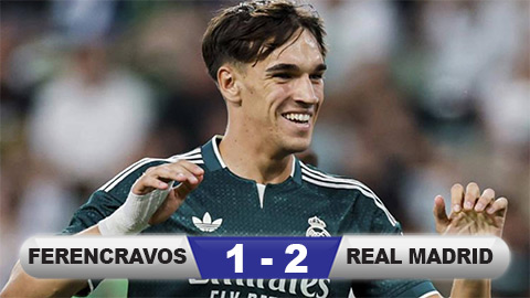 Kết quả Ferencvaros 1-2 Real Madrid: Tân binh tỏa sáng