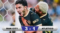 Kết quả Man City 3-1 Atletico: Chiến thắng thứ 2 liên tiếp cho Enzo Maresca