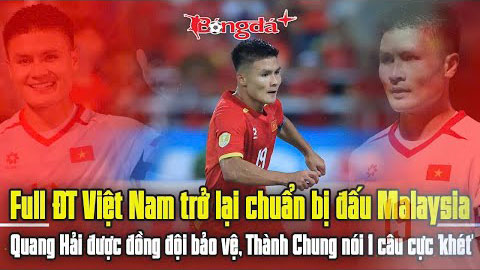ĐT Việt Nam trở lại chuẩn bị đấu Malaysia: Quang Hải được đồng đội bảo vệ