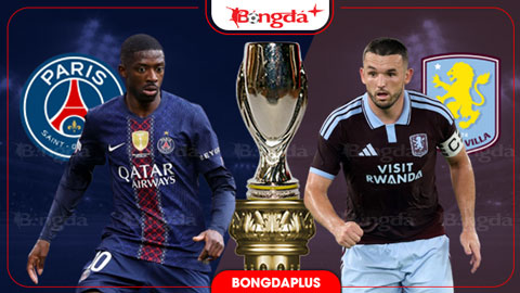 02h00 ngày 13/8: PSG vs Aston Villa 