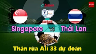 Thần Rùa Ali 33 dự đoán: Singapore vs Thái Lan (Bán kết lượt đi AFF Cup 2026)