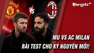 MU vs AC Milan: Quỷ đỏ có thực sự trở lại?