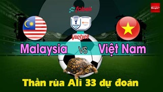 Thần Rùa Ali 33 dự đoán: Malaysia vs Việt Nam (Bán kết lượt đi AFF Cup 2026)
