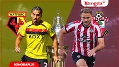 Nhận định bóng đá Watford vs Southampton, 19h30 ngày 16/8: Khó cho chủ nhà