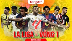 Lịch thi đấu vòng 1 La Liga 2026/27 trực tiếp ở đâu, kênh nào?