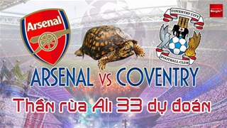 Dự đoán tỷ số Arsenal vs Coventry: Thần Rùa Ali 33 chọn đội nào?