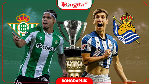  Nhận định bóng đá Betis vs Sociedad, 02h00 ngày 22/8: Kiếm điểm ở tổ ấm