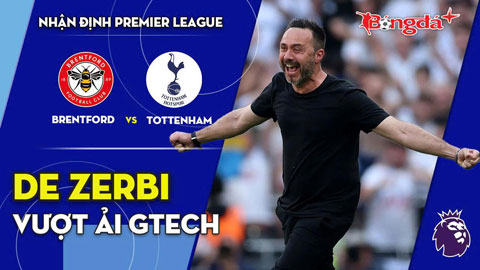 Brentford vs Tottenham: De Zerbi vượt ải Gtech