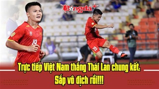 Trực tuyến Thái Lan 0-2 Việt Nam: Sắp vô địch AFF Cup rồi