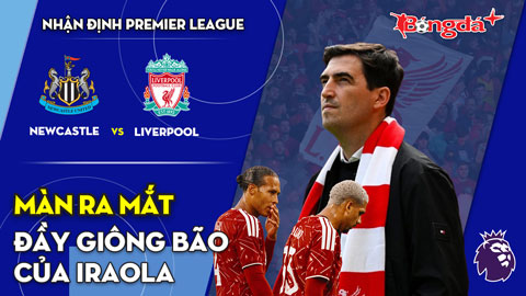 Newcastle vs Liverpool: Màn ra mắt đầy giông bão của Iraola