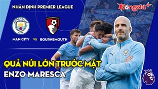 Man City vs Bournemouth: Quả núi lớn trước mặt Enzo Maresca