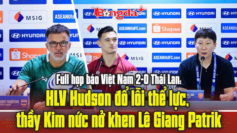 Full họp báo Việt Nam 2-0 Thái Lan: Thầy  Kim khen nức nở Lê Giang Patrik