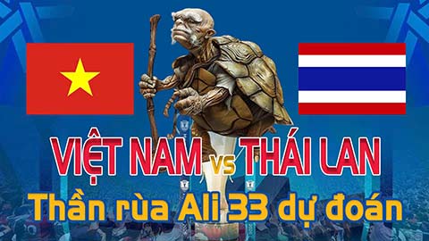 Dự đoán tỷ số Việt Nam vs Thái Lan: Thần Rùa Ali 33 chọn đội nào?