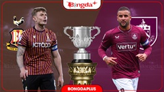  Nhận định bóng đá Bradford City vs Burnley, 01h45 ngày 27/8: Tập trung vào Championship thôi Burnley