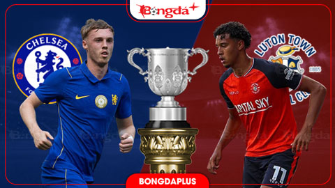01h30 ngày 28/8: Chelsea vs Luton