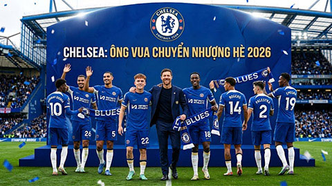 Chelsea bạo chi, Tottenham gây choáng ở kỳ chuyển nhượng hè 2026