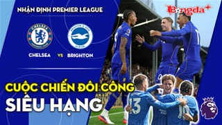 Chelsea vs Brighton: Cuộc chiến đôi công siêu hạng