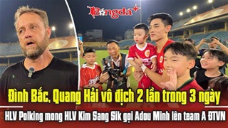 HLV Polking tha thiết mong HLV Kim Sang Sik gọi Adou Minh lên ĐT Việt Nam