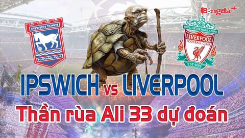 Dự đoán tỷ số Ipswich vs Liverpool: Thần Rùa Ali 33 chọn đội nào?
