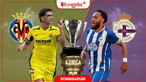 Nhận định bóng đá Villarreal vs Deportivo, 02h00 ngày 6/9: Chiến thắng đầu tiên