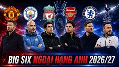 Chiều sâu đội hình của Big Six sau phiên chợ hè 2026: Ai đáng gờm nhất?