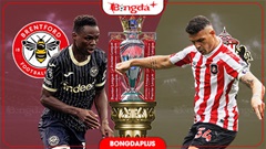 Nhận định bóng đá Brentford vs Sunderland, 21h00 ngày 5/9: Sức mạnh Brentford