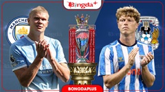 Nhận định bóng đá Man City vs Coventry, 21h00 ngày 5/9: ‘Tra tấn’ Coventry