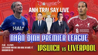 Trực tuyến trước trận Ipswich vs Liverpool, Man City vs Coventry