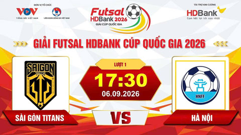 Trực tiếp: Sài Gòn Titans vs Hà Nội (Giải Futsal HD Bank Cúp Quốc gia 2026)