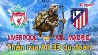 Dự đoán tỷ số Liverpool vs Atletico Madrid: Thần Rùa Ali 33 chọn đội nào?