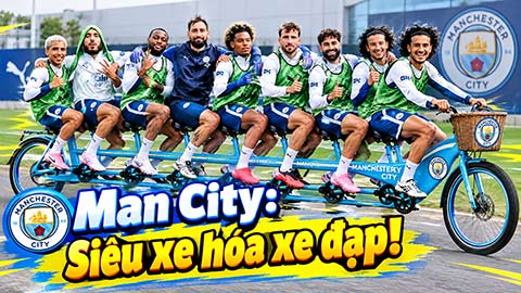 Man City: Siêu xe hóa xe đạp!