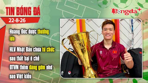 Tin bóng đá 7/9: Hoàng Đức được thưởng lớn, HLV Nhật Bản chưa nói từ chức sau thất bại ê chề...