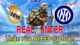 Dự đoán tỷ số Real vs Inter: Thần Rùa Ali 33 chọn đội nào?