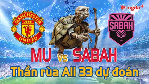 Dự đoán tỷ số MU vs Sabah: Thần Rùa Ali 33 chọn đội nào?