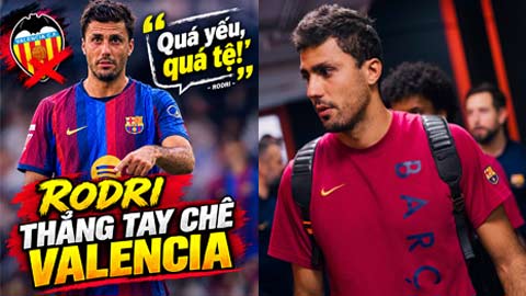 VIDEO Tại sao Rodri lại thẳng tay chê Valencia?