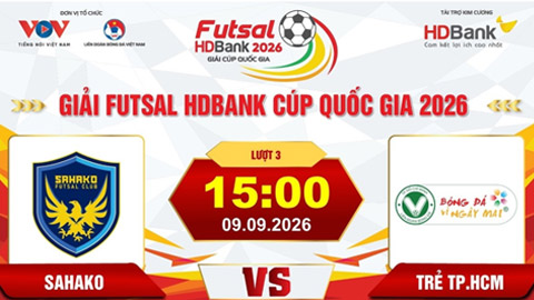 Trực tiếp: Sahako vs Trẻ TP.HCM (Giải Futsal HD Bank Cúp Quốc gia 2026)