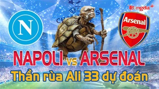 Dự đoán tỷ số Napoli vs Arsenal: Thần Rùa Ali 33 chọn đội nào?