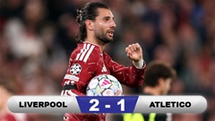Kết quả Liverpool 2-1 Atletico: Liverpool thắng Atletico trận thứ 5 liên tiếp