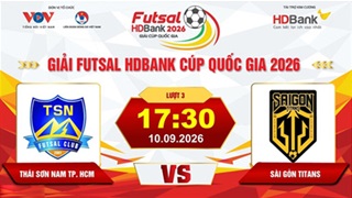 Trực tiếp: Thái Sơn Nam TP.HCM vs Sài Gòn Titans (Giải Futsal HD Bank Cúp Quốc gia 2026)