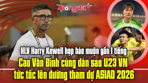 HLV Harry Kewell họp báo muộn gần 1 tiếng sau trận thua cay đắng trước SLNA