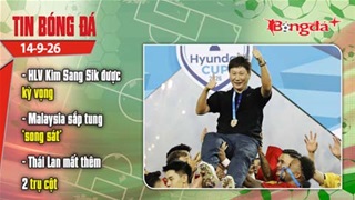 Tin bóng đá 14/9: HLV Kim Sang Sik được kỳ vọng vô địch FIFA ASEAN Cup, Malaysia sắp tung “song sát”