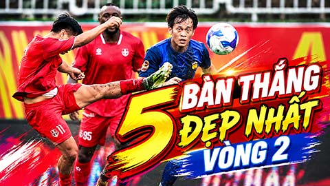 VIDEO Top 5 bàn thắng đẹp nhất vòng 2 V.League: Tôn vinh những cú sút xa đẹp mắt